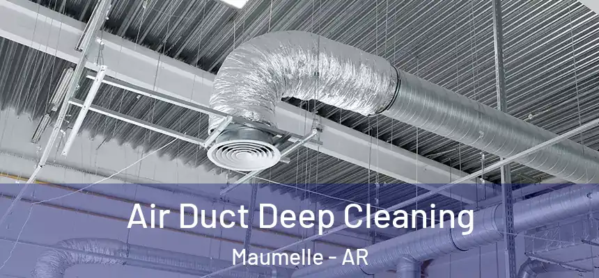  Air Duct Deep Cleaning Maumelle - AR