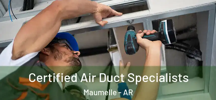  Certified Air Duct Specialists Maumelle - AR