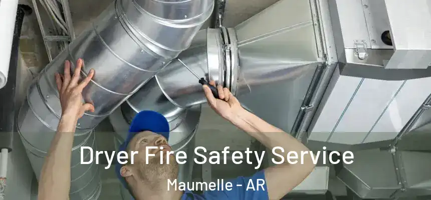  Dryer Fire Safety Service Maumelle - AR