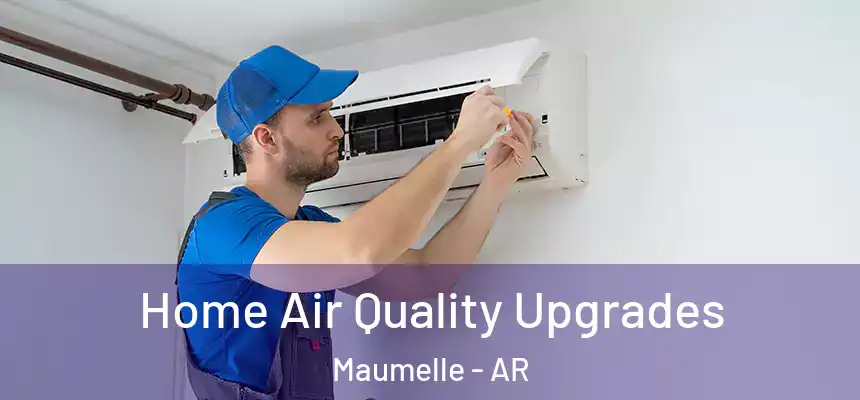  Home Air Quality Upgrades Maumelle - AR