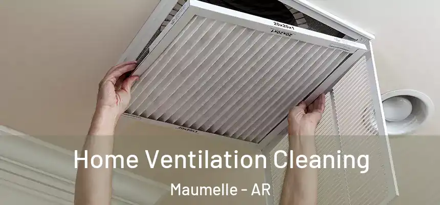  Home Ventilation Cleaning Maumelle - AR