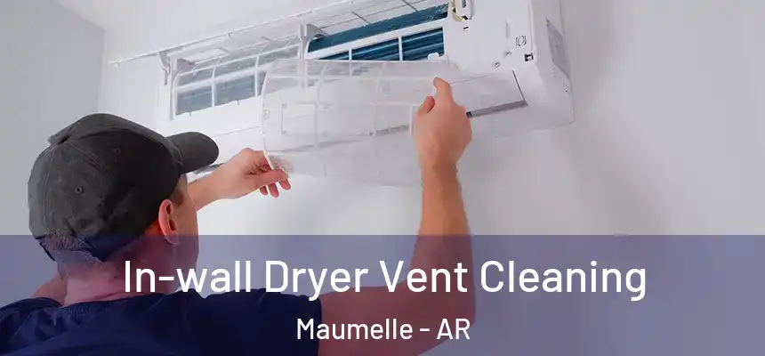  In-wall Dryer Vent Cleaning Maumelle - AR