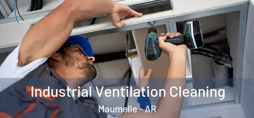  Industrial Ventilation Cleaning Maumelle - AR