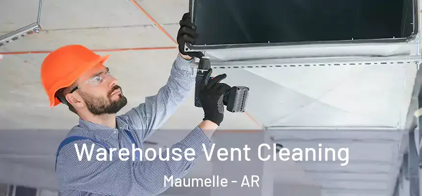  Warehouse Vent Cleaning Maumelle - AR